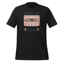 Load image into Gallery viewer, Eyes on Jesus- Unisex t-shirt