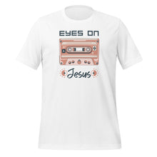 Load image into Gallery viewer, Eyes on Jesus- Unisex t-shirt